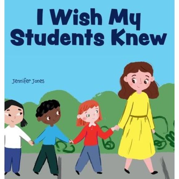 I Wish My Students Knew: A Letter to Students on the First Day and Last Day of S - Picture 1 of 1